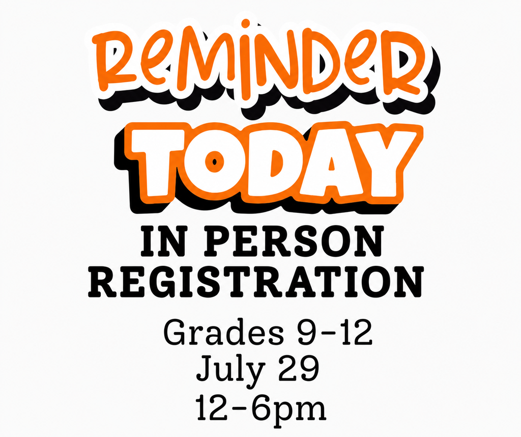 All words and no pictures to remind families of in person registration today.