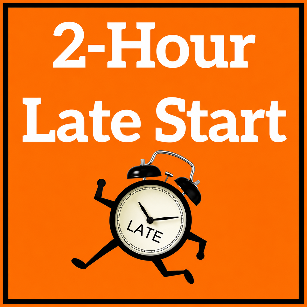 2 - Hour Late Start Reminder