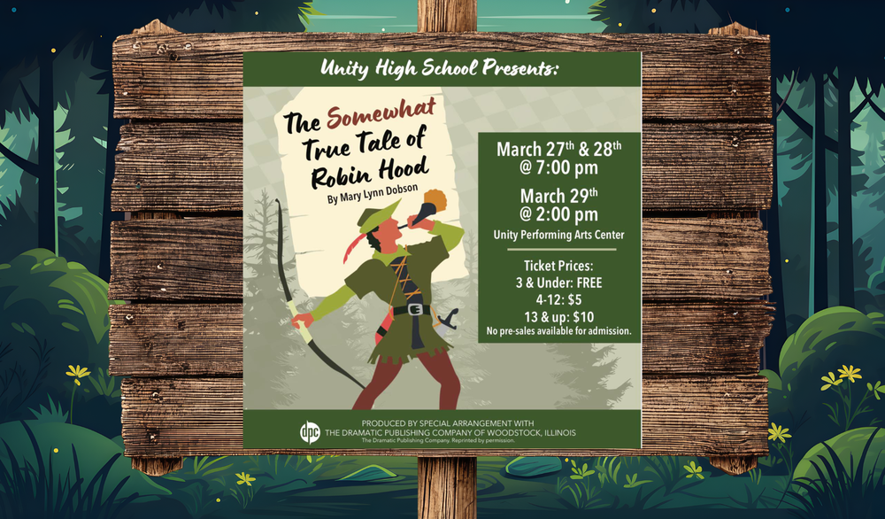 Poster for Unity High School's production of 'The Somewhat True Tale of Robin Hood' by Mary Lynn Dobson. The graphic features an illustration of Robin Hood with a bow and arrow. Performance dates are March 27th & 28th at 7:00 pm and March 29th at 2:00 pm at the Unity Performing Arts Center. Ticket prices: 3 & Under free, ages 4-12 are $5, and 13 & up are $10.