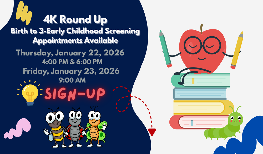 flyer about 4K Round Up and Birth to 3 Early Childhood Screening January 22 and January 23