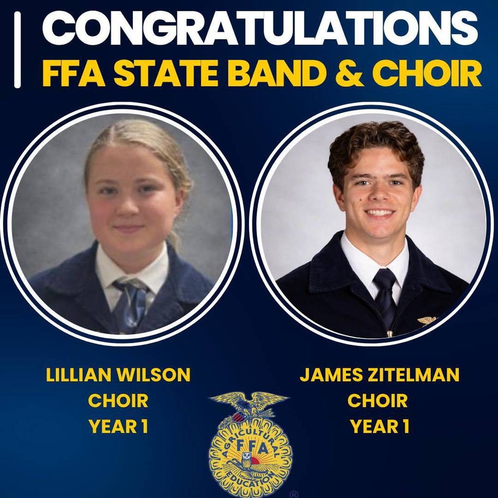 Congratulations FFA State Band & Choir: Portraits of Lillian Wilson (Choir Year 1) and James Zitelman (Choir Year 1) with the FFA emblem.