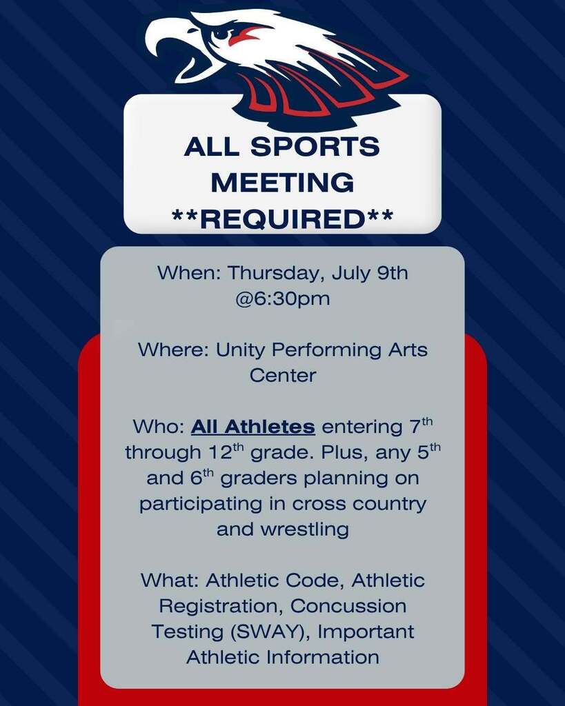 Promotional graphic for the Unity School District All Sports Meeting. The graphic features a dark blue and red background with the Unity Eagles logo at the top. The text reads: "ALL SPORTS MEETING REQUIRED". It details the event: Thursday, July 9th at 6:30 PM at the Unity Performing Arts Center. It notes that all athletes entering 7th through 12th grade should attend, plus 5th and 6th graders planning on cross country or wrestling. Topics include the Athletic Code, Athletic Registration, Concussion Testing (SWAY), and important athletic information.