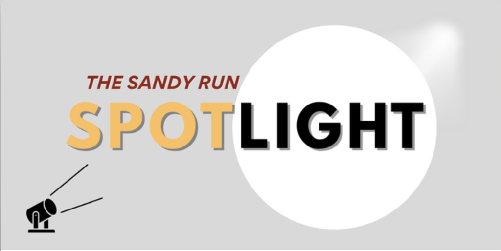 The Sandy Run Spotlight!