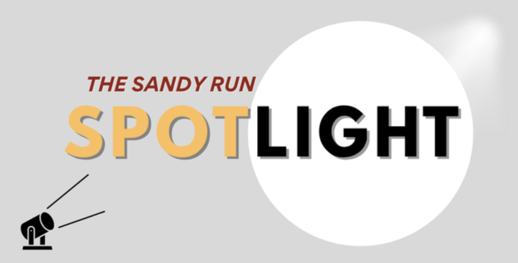 The Sandy Run Spotlight!