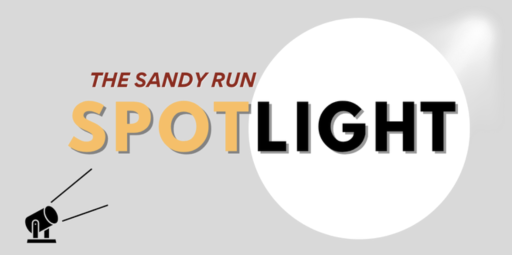The Sandy Run Spotlight!