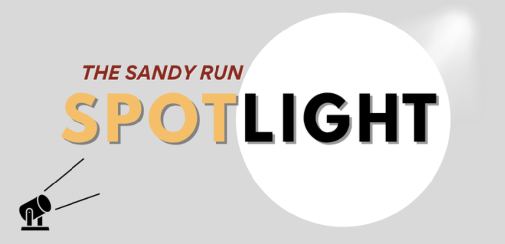The Sandy Run Spotlight!