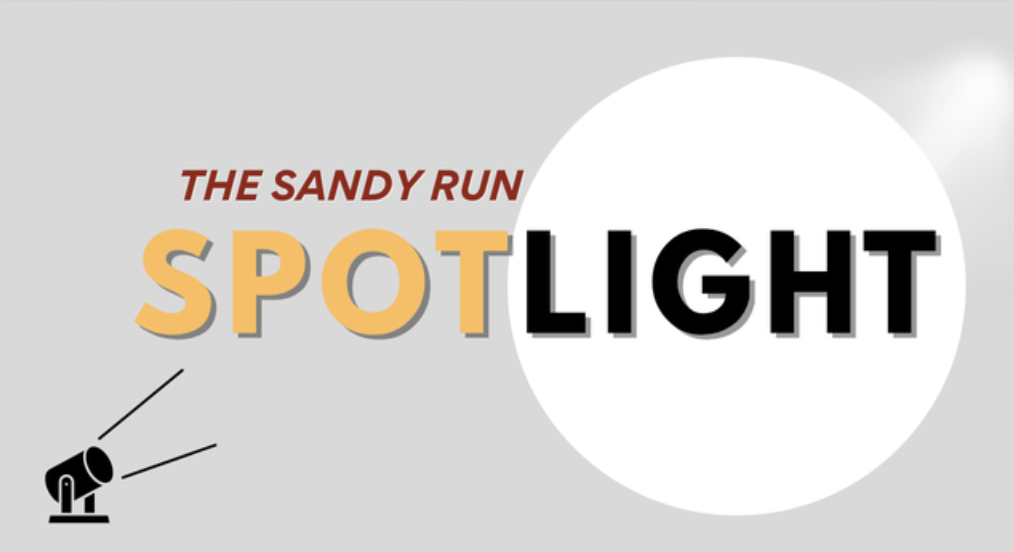 The Sandy Run Spotlight!