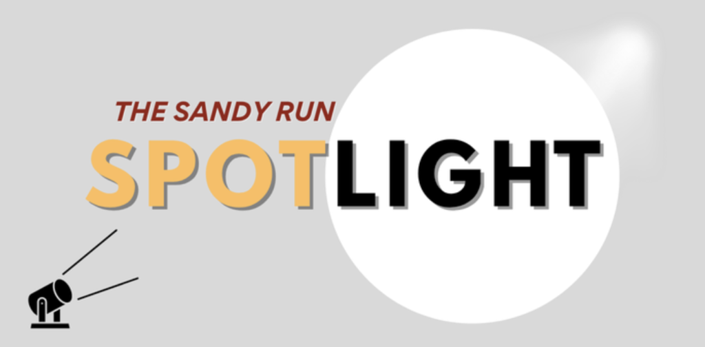 The Sandy Run Spotlight!