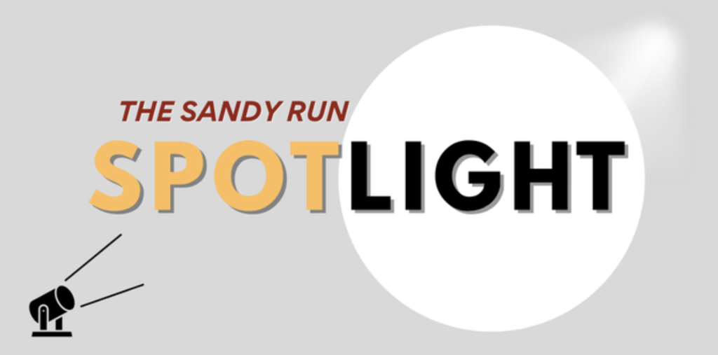 The Sandy Run Spotlight!