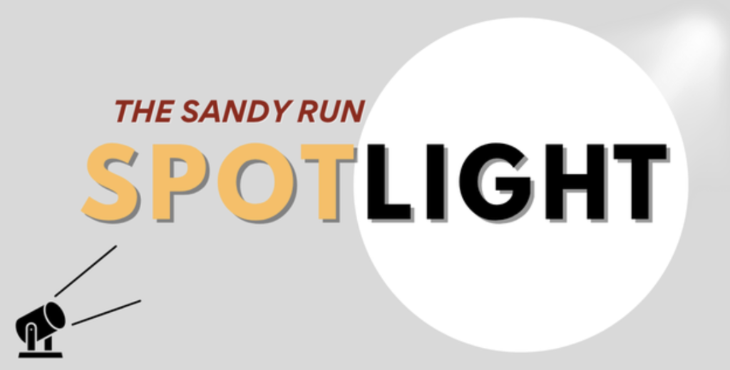The Sandy Run Spotlight 