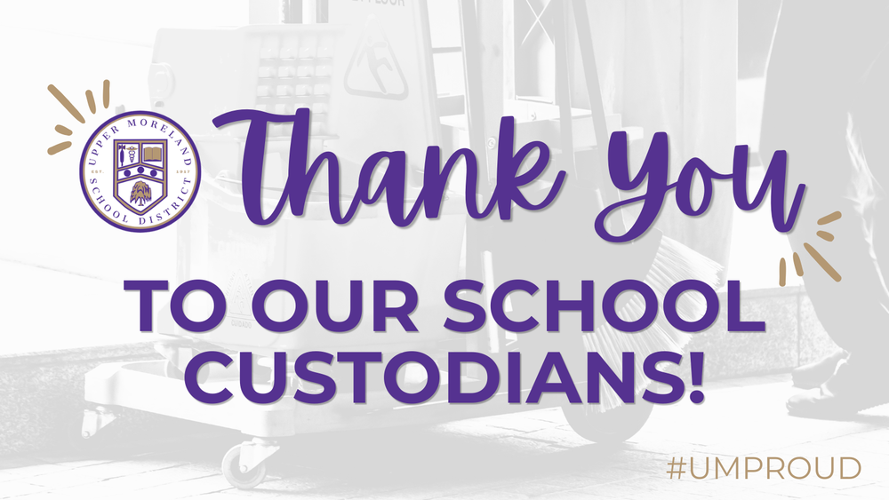 Graphic thanking Upper Moreland School District custodians, with a faded cleaning scene, district logo, and the message “Thank you to our school custodians!”
