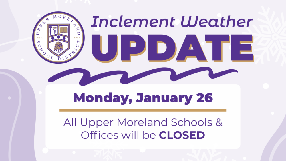 Inclement weather update announcing closures for Upper Moreland Schools and offices on January 26.