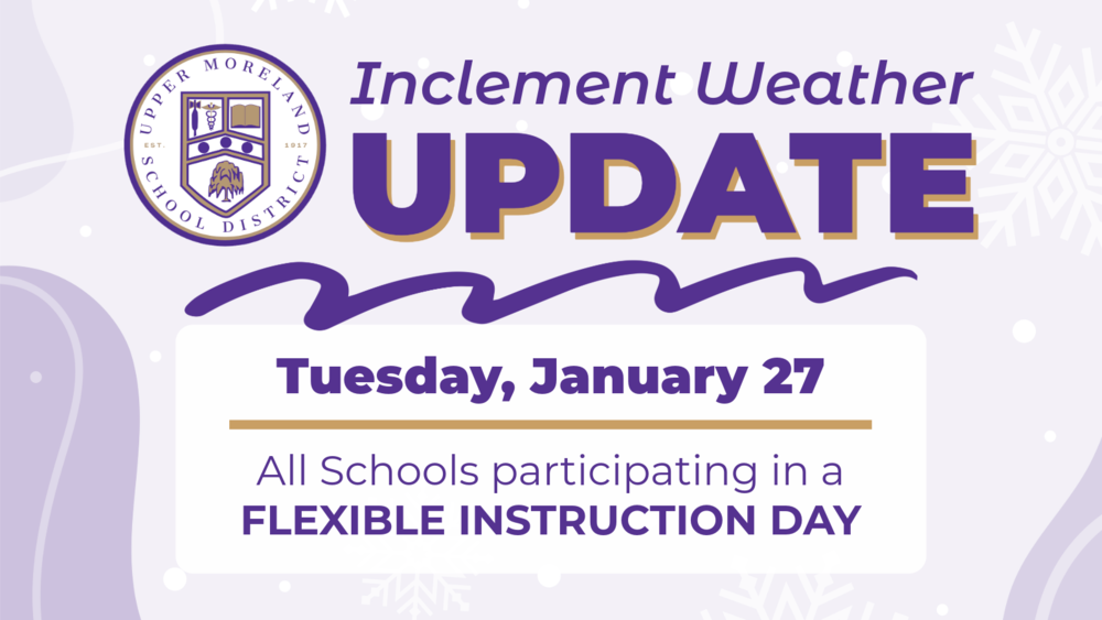 Inclement Weather Update notification from Upper Moreland School District for Tuesday, January 27. All schools on a Flexible Instruction Day.