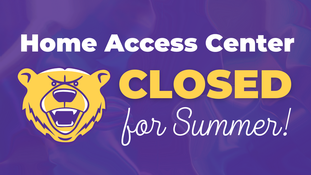 Signage indicating the Home Access Center is closed for summer, featuring a bear graphic and bold text on a purple background.