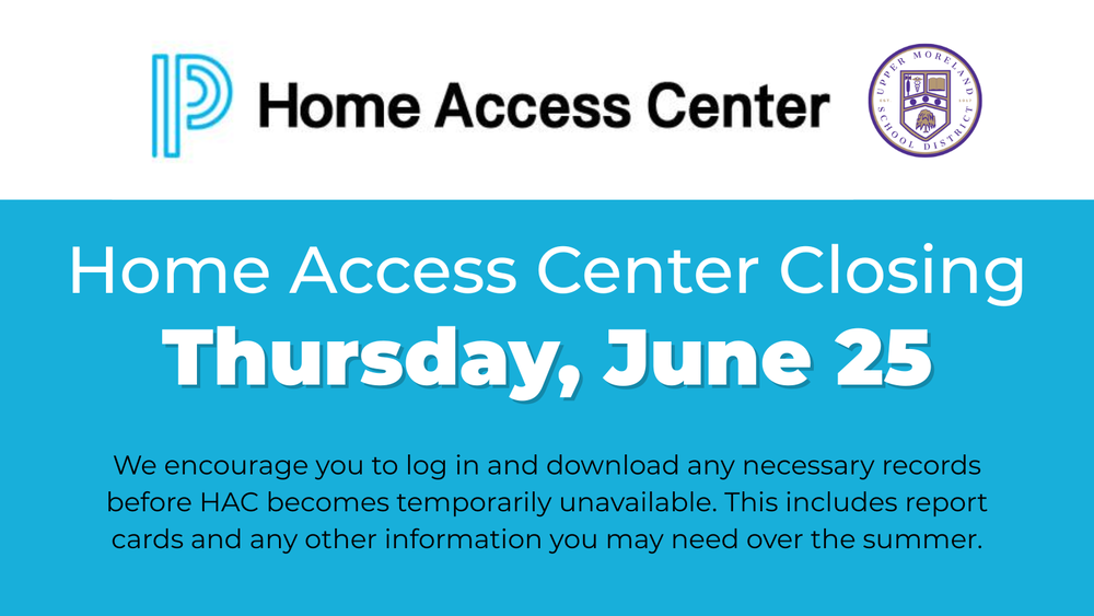 Announcement for Home Access Center closing on June 25, encouraging users to download necessary records before the temporary unavailability.