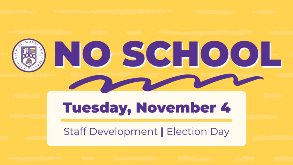 "No School announcement for Tuesday, November 4 due to Staff Development and Election Day."
