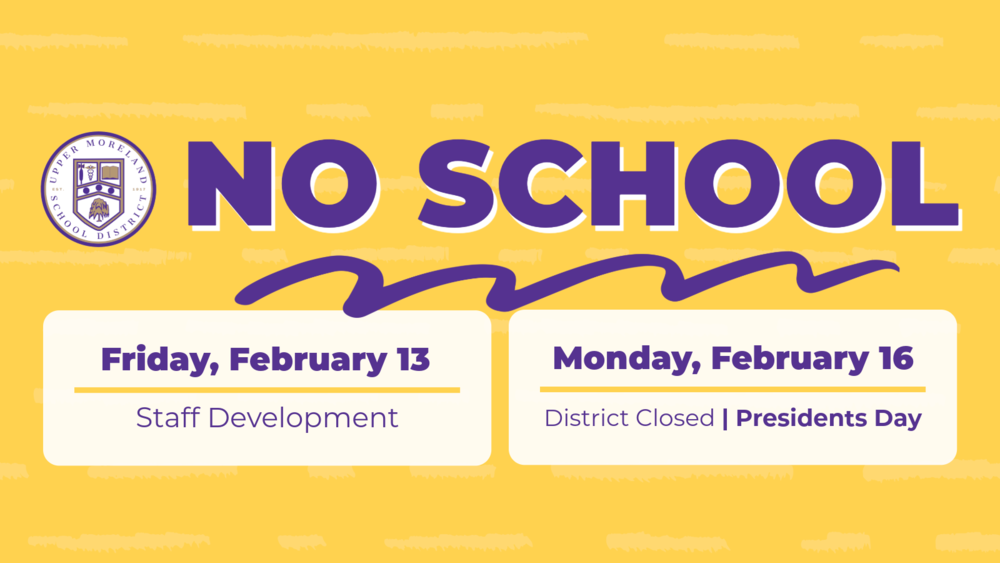Notice with "NO SCHOOL" in bold, detailing closures on February 13 and 16 for staff development and Presidents Day.
