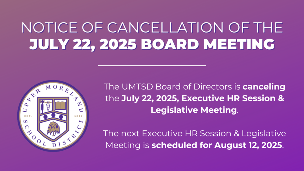 Notice of Cancellation of the July 22, 2025 Board Meeting of the Upper Moreland Township School District