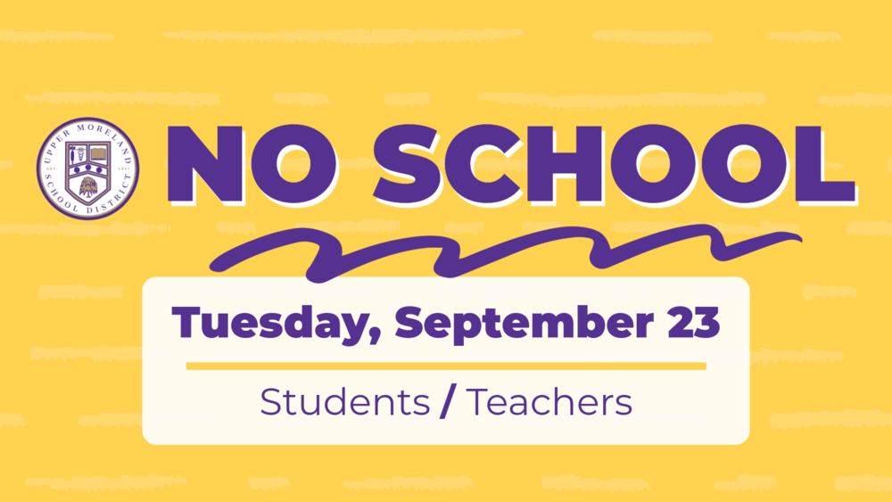 No School: Tuesday, September 23. Students/Teachers