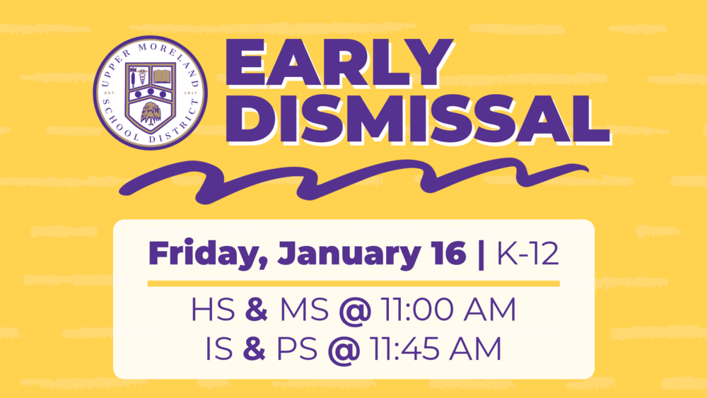 Informational graphic announcing early dismissal for Upper Moreland School District on January 16, with varying times for different school levels.