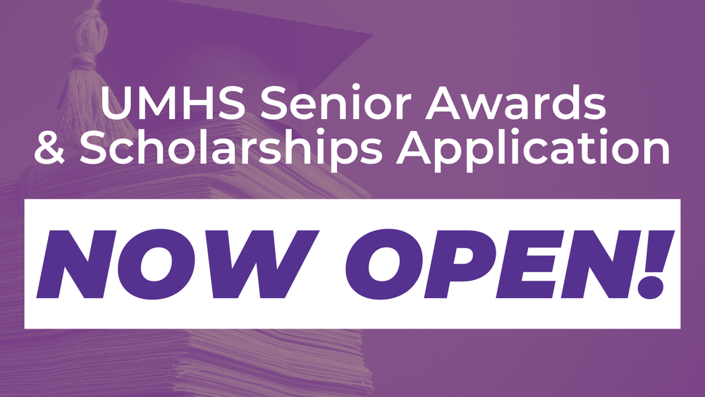"UMHS Senior Awards & Scholarships Application Now Open."