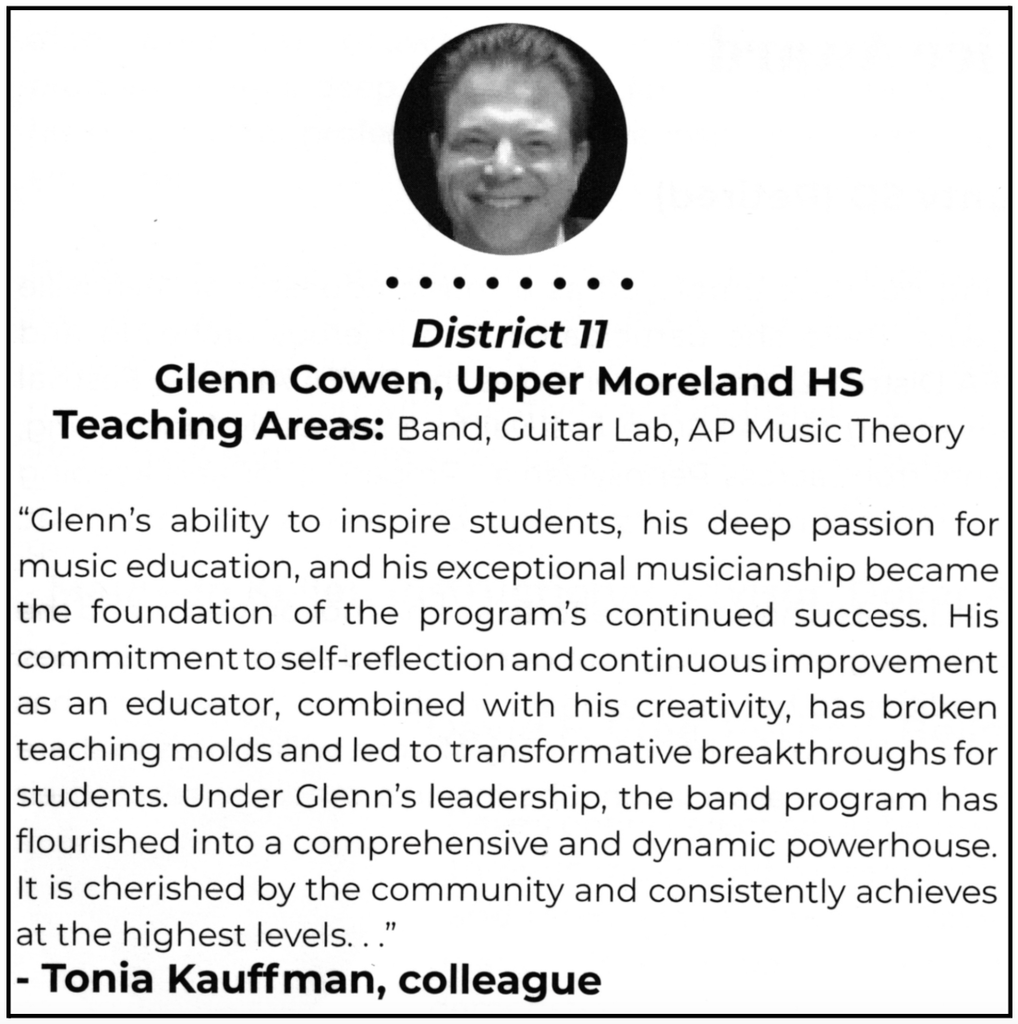 As his colleague Tonia Kauffman shared: "Glenn's ability to inspire students, his deep passion for music education, and his exceptional musicianship became the foundation of the program's continued success. His commitment to self-reflection and continuous improvement as an educator, combined with his creativity, has broken teaching molds and led to transformative breakthroughs for students. Under Glenn's leadership, the band program has flourished into a comprehensive and dynamic powerhouse. It is cherished by the community and consistently achieves at the highest levels..."