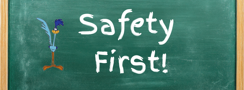 Safety First!