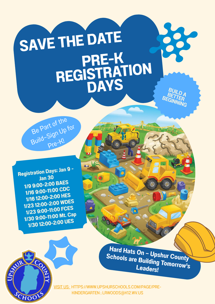 The image states the following: Save the Date pre-k registration days. Build a better begginning. Be part of the build - sign up for pre-k. registration days are from Jan-9 until Jan 30th.  Jan 9: 9:00 AM – 2:00 PM at BAES Jan 16: 9:00 AM – 11:00 AM at CDC | 12:00 PM – 2:00 PM at HES Jan 23: 9:00 AM – 11:00 AM at FCES | 12:00 PM – 2:00 PM at WDES Jan 30: 9:00 AM – 11:00 AM at Mt. Cap | 12:00 PM – 2:00 PM at UES Hard Hats on - Upshur County Schools are building tomorrows leaders.  Learn more: https://www.upshurschools.com/page/pre-kindergarten Questions? Contact lrwoods@k12.wv.us