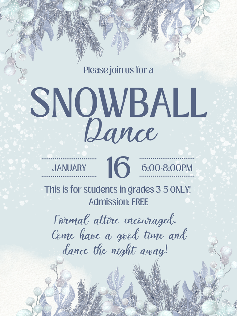 Snowball Dance January 16th from 6-8pm