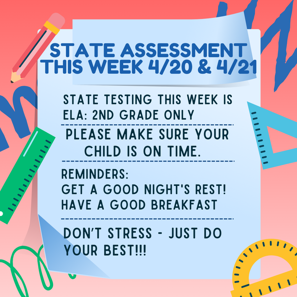 State Assessment April 20st & 21st