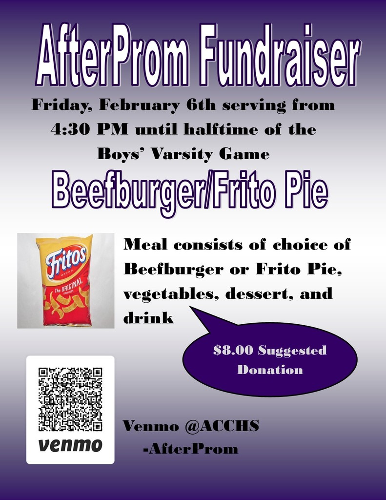 Flyer for After Prom Fundraiser on Friday, February 6th, from 4:30 PM until halftime of the Boys' Varsity Game. Meal includes choice of beefburger or Frito Pie, vegetables, dessert, and drink. Donation suggestion: $8.00. Venmo: @ACCHS-AfterProm.
