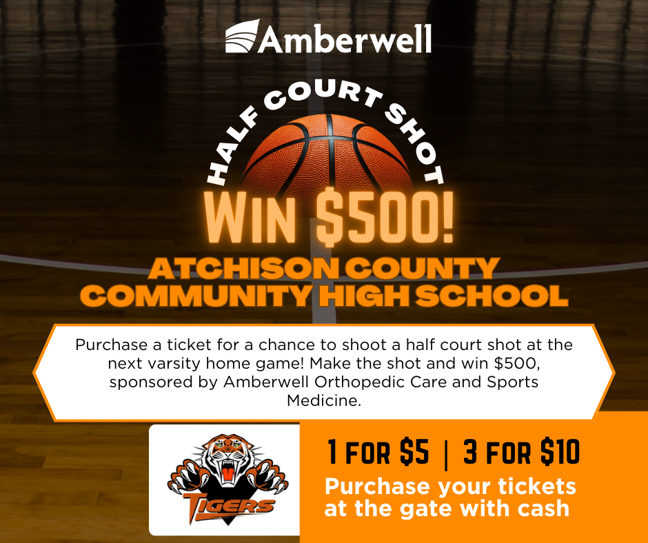 Advertisement for Atchison County Community High School. Features basketball, a half-court shot contest. Tickets can be purchased at the gate.