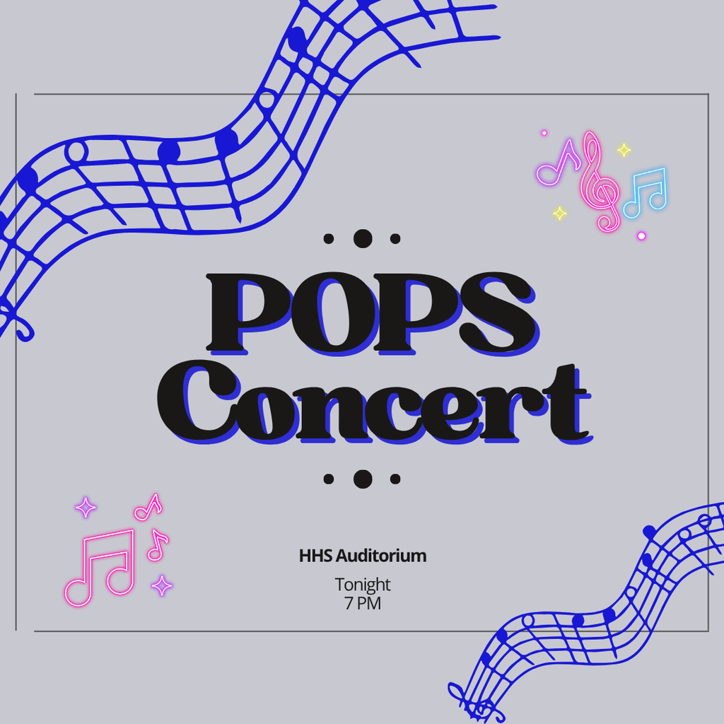 An event poster for "POPS Concert" at HHS Auditorium. It includes musical notes, treble clef, and colorful music symbols.