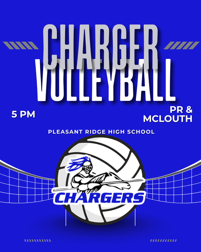 Blue poster advertising a volleyball event. It includes the Charger Volleyball logo, a player, and the text "5 PM, PR & MCLOUTH, PLEASANT RIDGE HIGH SCHOOL."