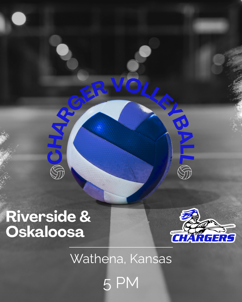 Volleyball with Charger Volleyball logo on a court. Riverside & Oskaloosa is written. Location: Wathena, Kansas. Time: 5 PM.
