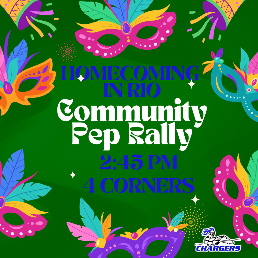 Green background with "Homecoming in Rio" written above "Community Pep Rally 2:45 PM 4 Corners" and surrounded by colorful masks and feathers.