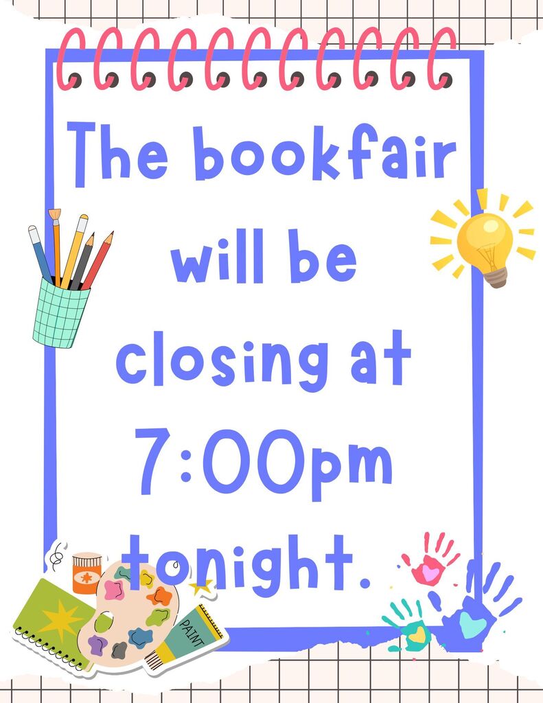 The bookfair will close at 7:00