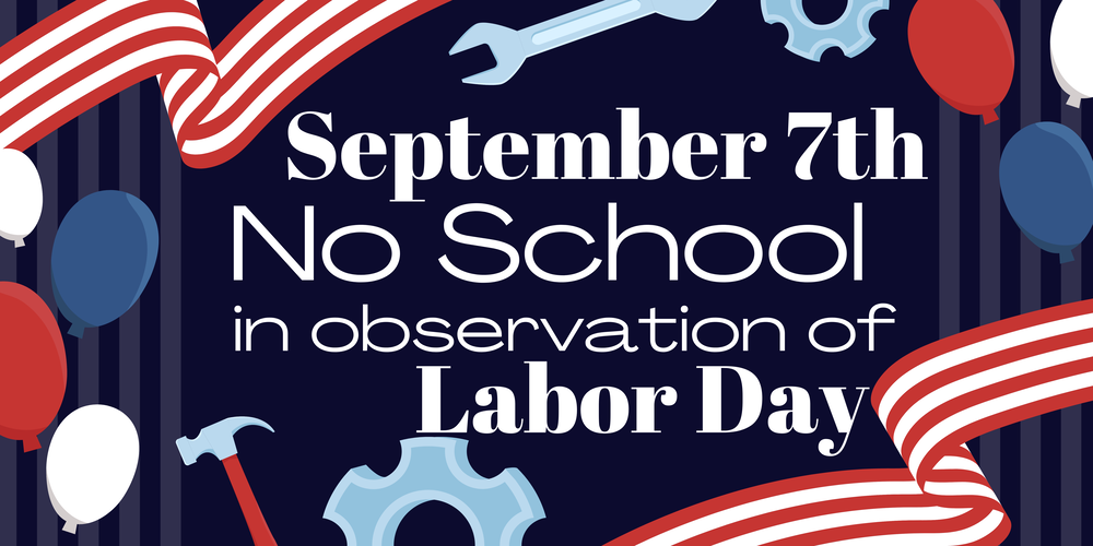 No School - Monday September 7th