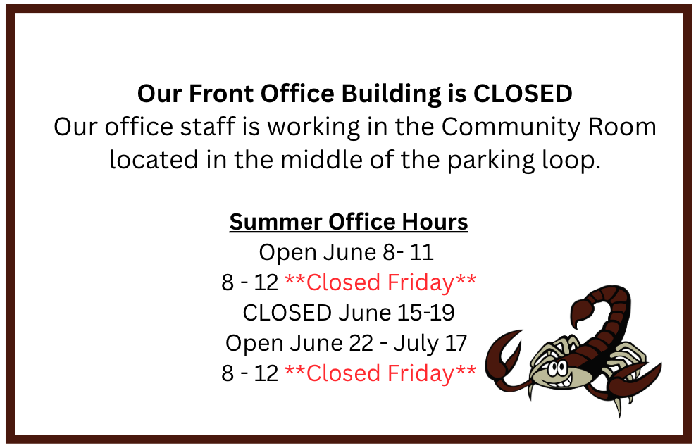 Our Front Office Building is CLOSED Our office staff is working in the Community Room located in the middle of the parking loop.