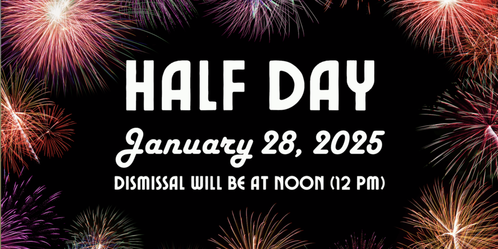 Half Day, Noon (12 PM) Dismissal - Wednesday January 28th