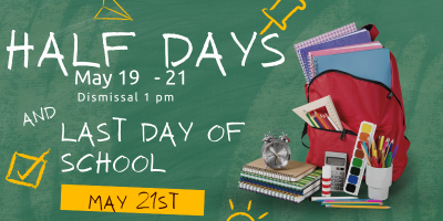 Half Day 19-21 last day May 21st