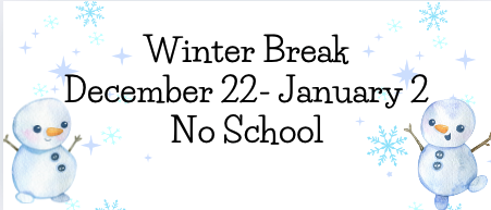 Winter Break: December 22nd - January 2nd