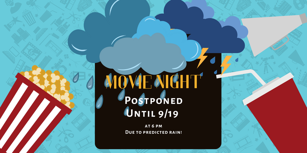 Family Movie night Postponed until 9/19