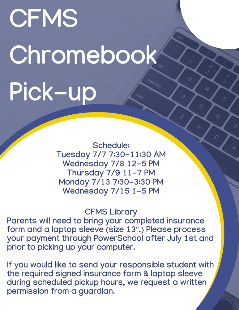 Student Chromebook Pick-Up. Dates - 7/7, 7/8, 7/9, 7/13, 7/15