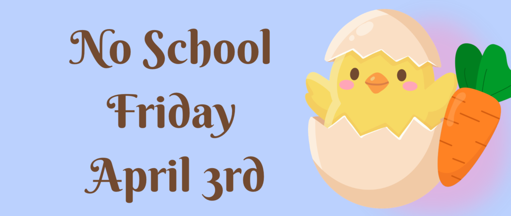 No School Friday April 3rd