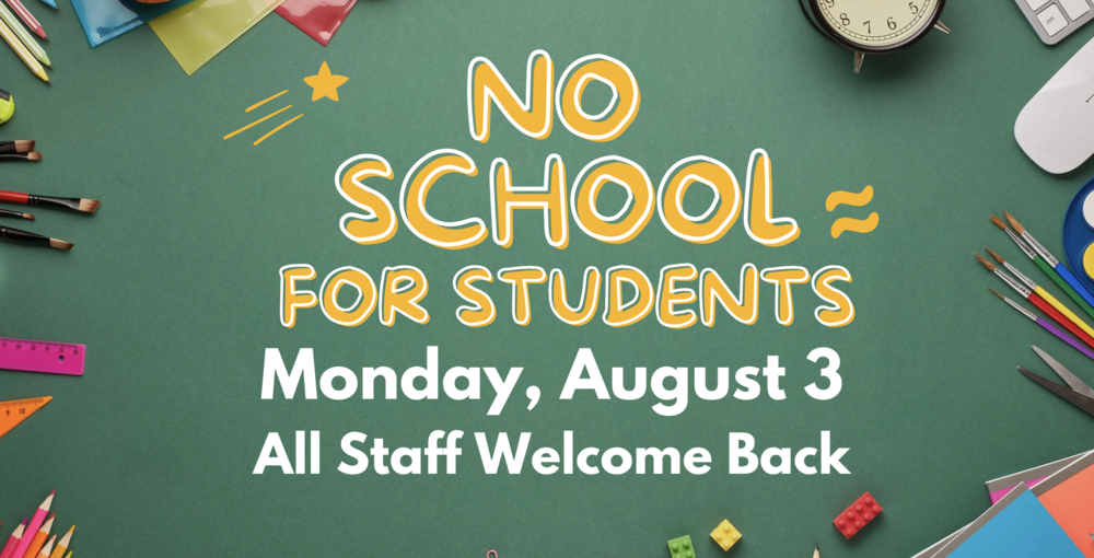 No School on Monday, August 3
