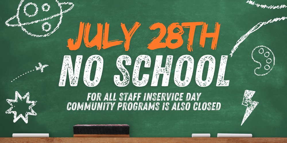 No School - Monday July 28th