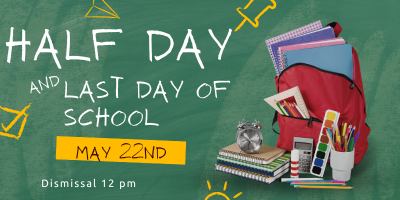 Half Day May 22nd