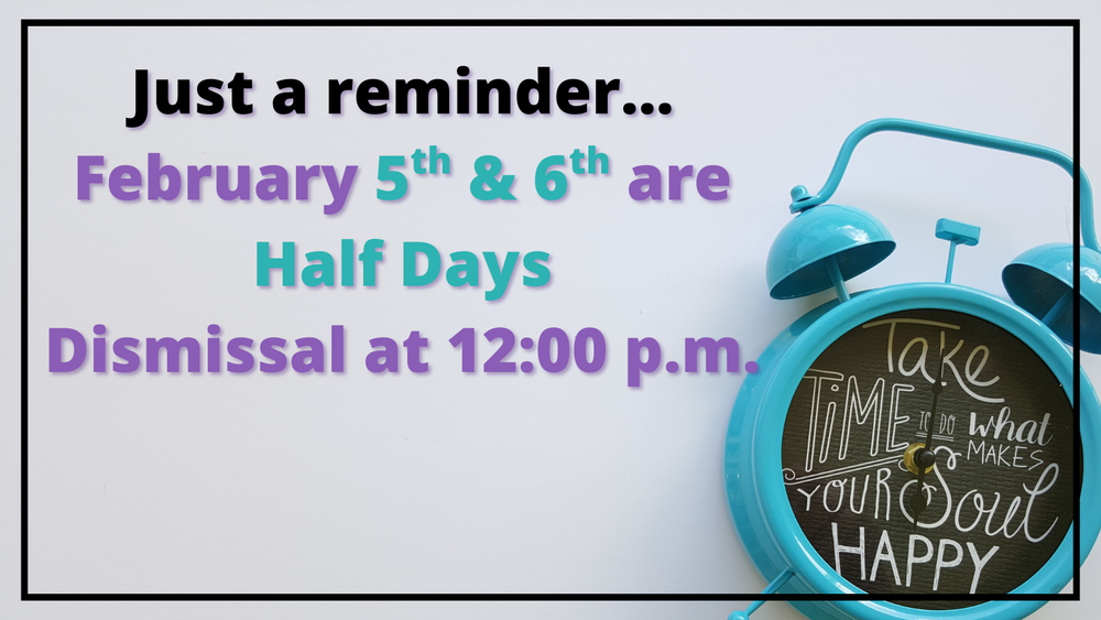 Half Day Dimissal 5 & 6