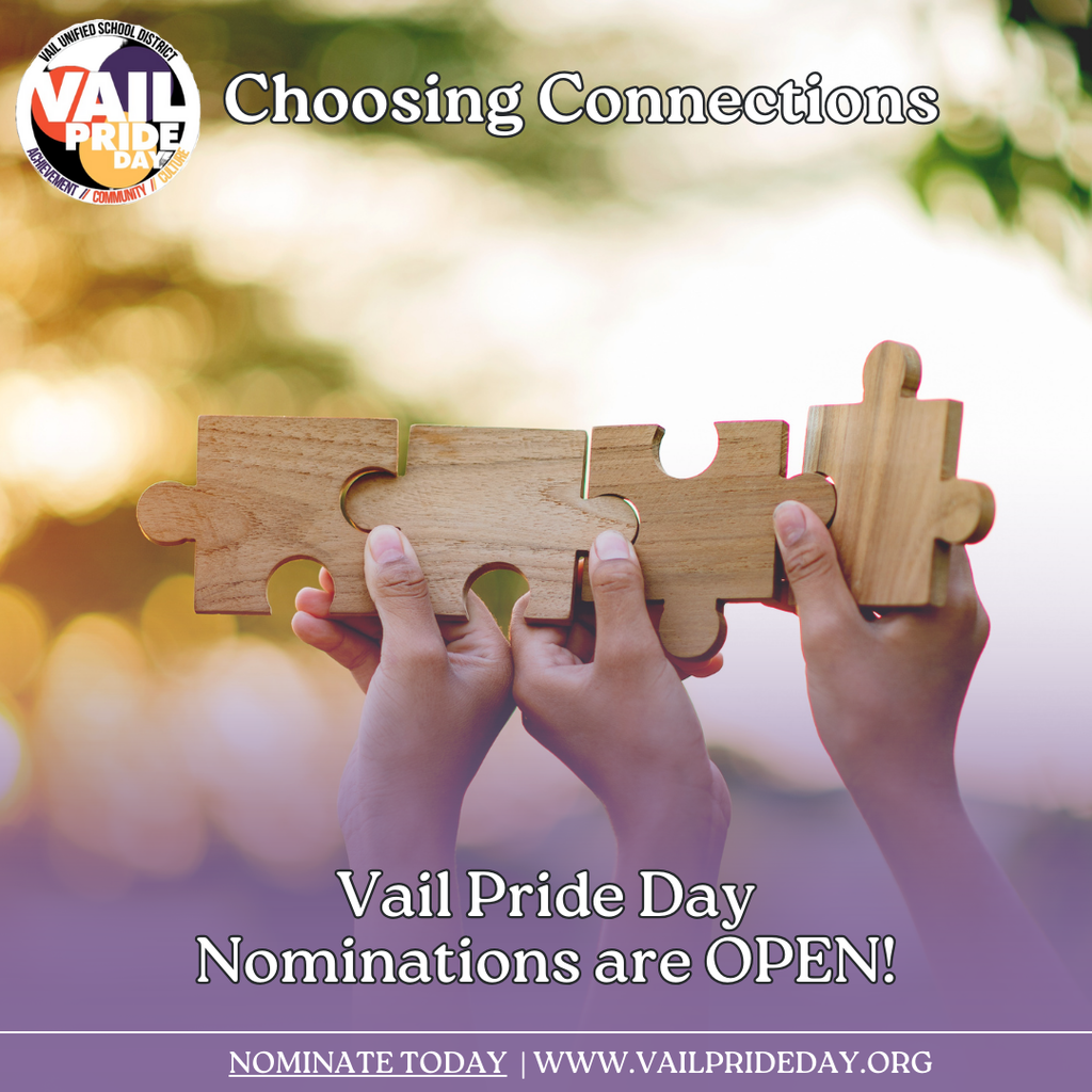 Each year, Vail Pride Day gives families a chance to shine a spotlight on the incredible people in our schools. From teachers and staff to volunteers, this is a moment to say “thank you” in a special way. Our theme this year is Choosing Connections, and we invite you to take part by nominating someone who has made a difference for you or your child at www.vailprideday.org.